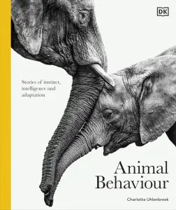 Animal Behaviour: Stories of Instinct, Intelligence...