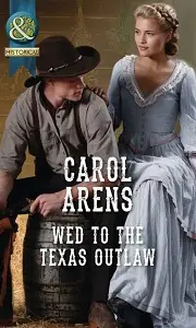 Historical: Wed to the Texas Outlaw