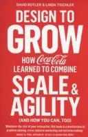 Design to Grow: How Coca-Cola Learned to Combine Scale and Agility (and How You Can, Too) - 1