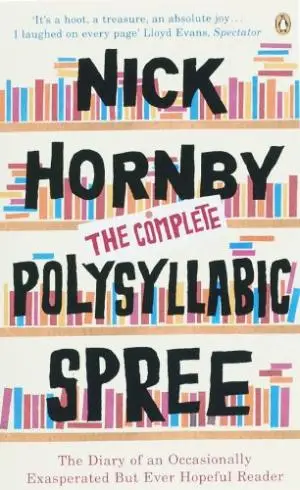 Nick Hornby Complete Polysyllabic Spree