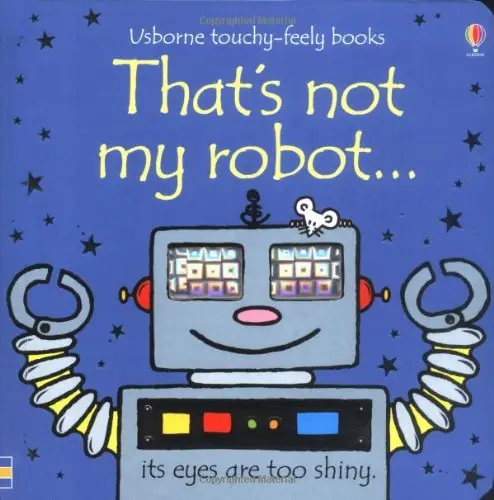 Touchy-Feely Books That's Not My Robot