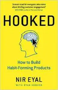 Hooked: How to Build Habit-Forming Products