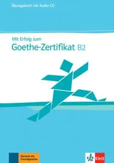Mit Erfolg zum Goethe B2 Testbuch mit Audio-CD