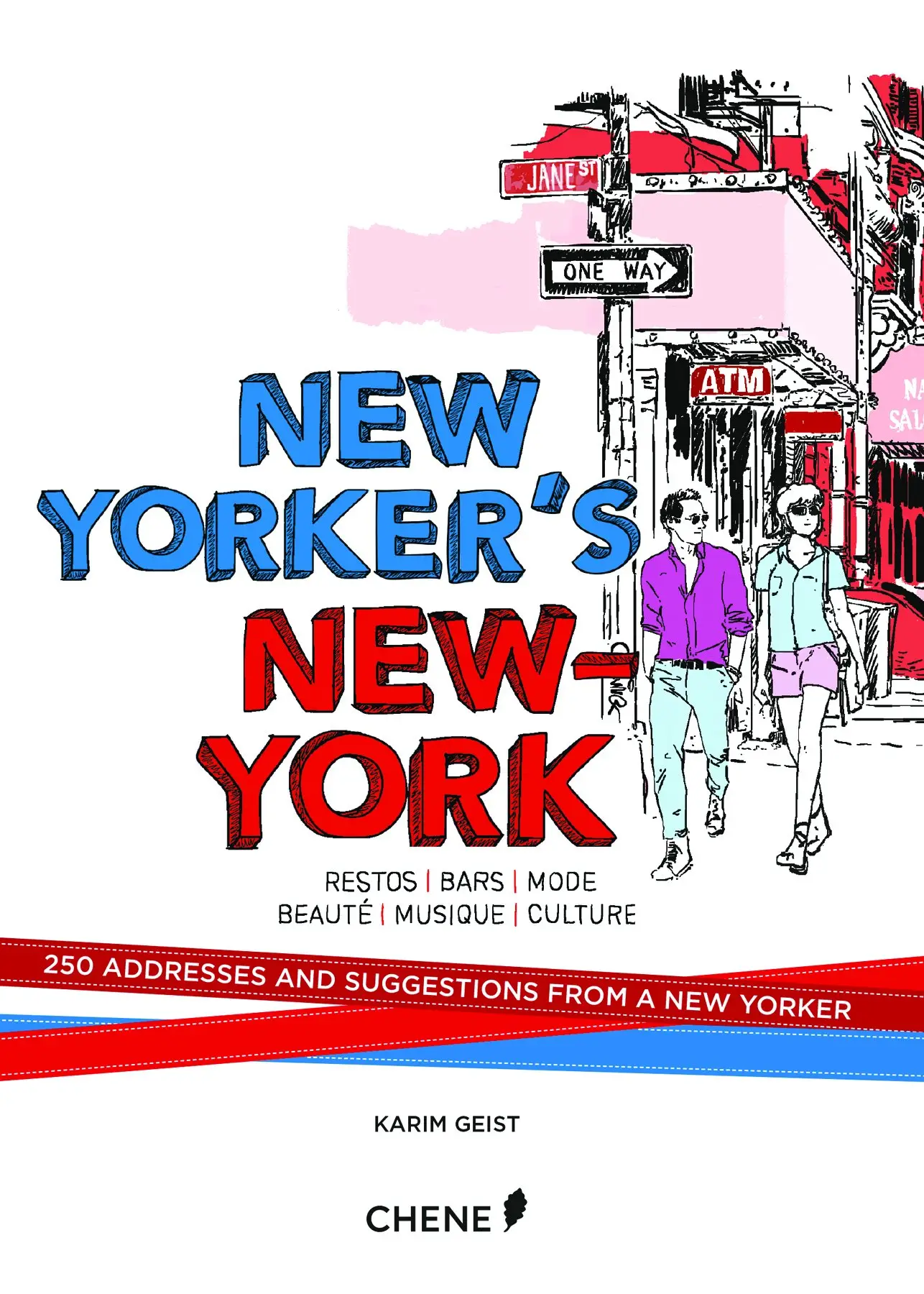 New Yorker's New York: 250 Addresses and Suggestions...