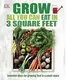 Grow All You Can Eat In Three Square Feet - 1