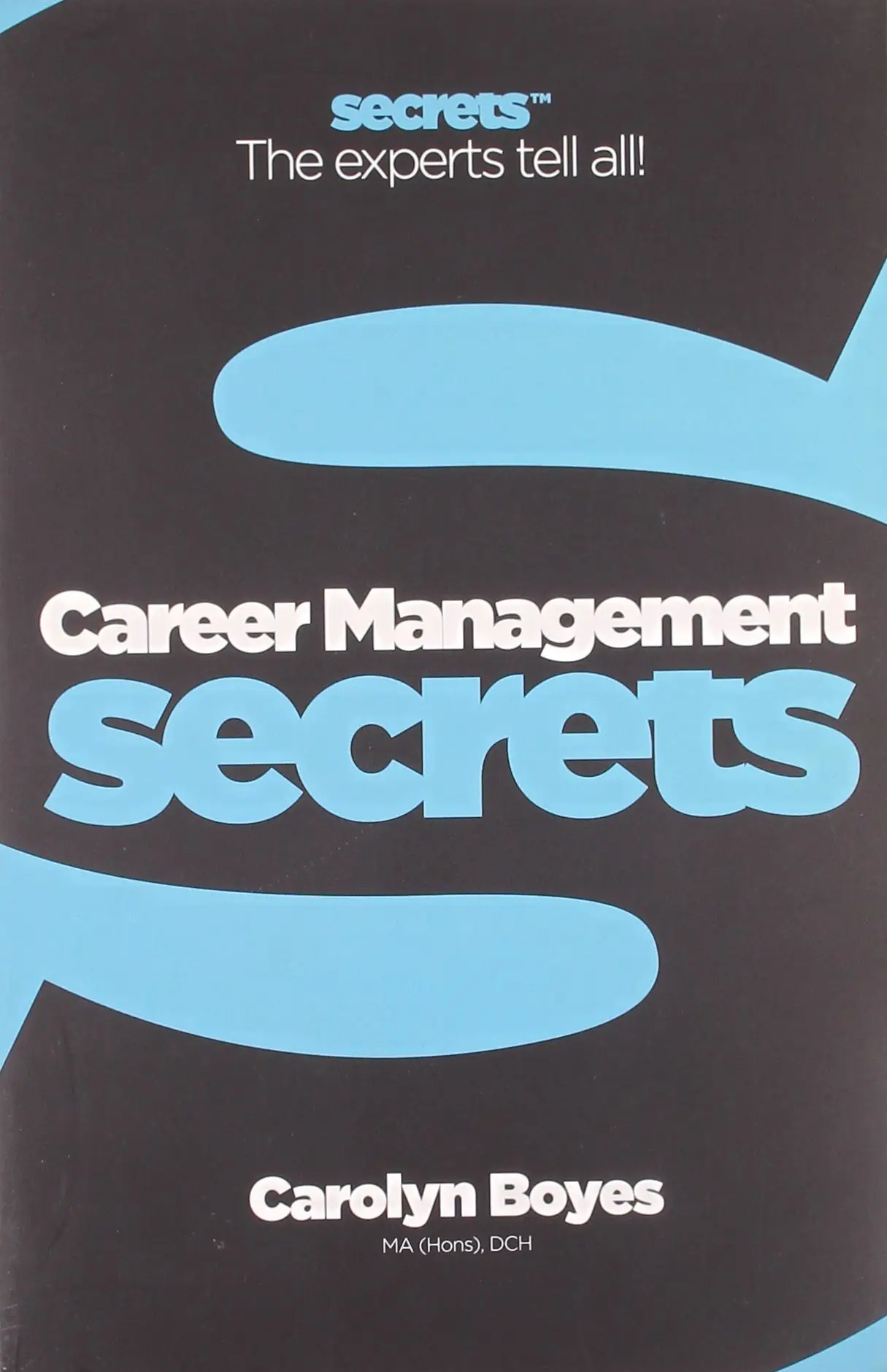 Business Secrets: Career Management Secrets
