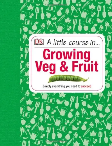 Little Course in Growing Veg & Fruit