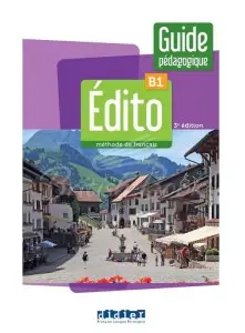 Edito B1 3e Edition Guide pédagogique