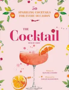 The Cocktail Deck of Cards: 50 sparkling cocktails...