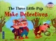 ЧВ Три поросенка становятся детективами.The Three Little Pigs Make Detectives - 1