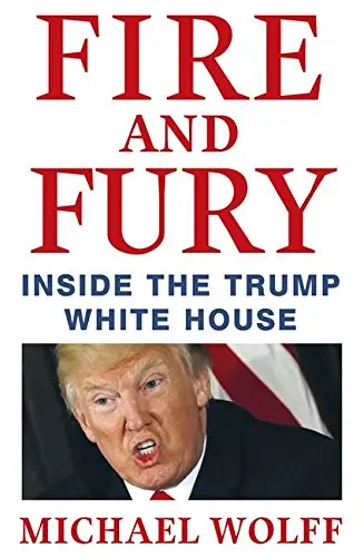 Fire and Fury: Inside the Trump White House