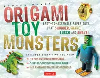 Origami Toy Monsters Kit: Easy-To-Assemble Paper Toys That Shudder, Shake, Lurch and Amaze! - 1