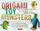 Origami Toy Monsters Kit: Easy-To-Assemble Paper Toys That Shudder, Shake, Lurch and Amaze! - 1