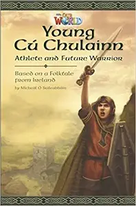 Our World Reader 6: Young Cú Chulainn