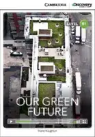 CDIR B1 Our Green Future (Book with Online Access) - 1