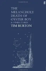 Melancholy Death of Oyster Boy,The