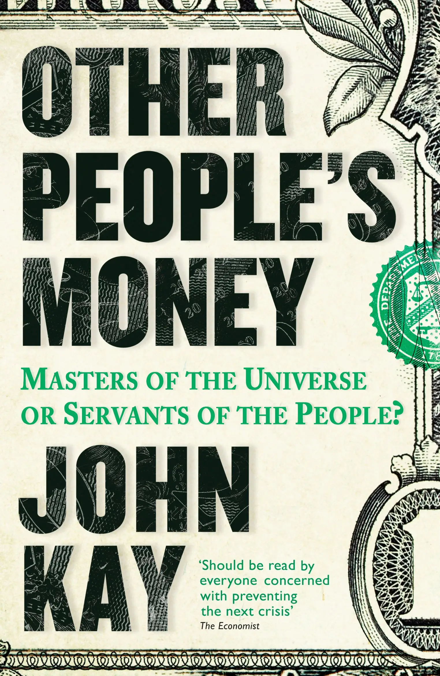Other People's Money: Masters of the Universe or Servants...