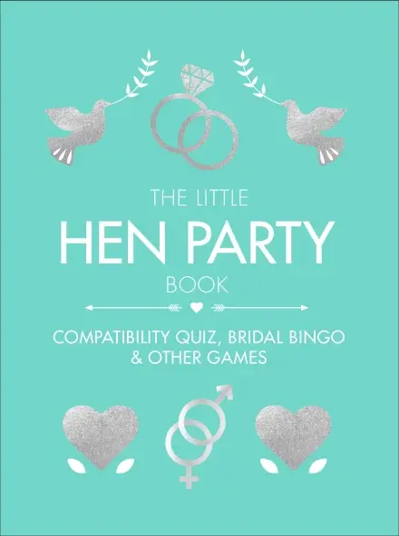 The Little Hen Party Book: Compatibility quiz, bridal...