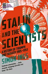 Stalin and the Scientists: A History of Triumph and...