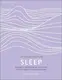 Sleep: Harness the Power of Sleep for Optimal Health and Wellbeing [Hardcover] - 1