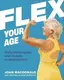 Flex Your Age: Defy Stereotypes and Reclaim Empowerment - 1