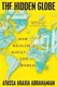 The Hidden Globe: How Wealth Hacks the World - 2