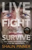 Live. Fight. Survive: One Soldier’s Extraordinary Story of the War against Russia [Hardback] - 1