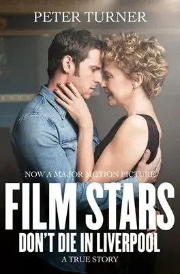 Film Stars Don't Die in Liverpool. A True Story