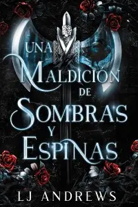 Reinos Rotos Libro1: Una maldición de sombras y espinas...