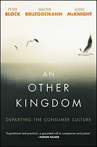 An Other Kingdom: Departing the Consumer Culture