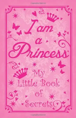 I am a Princess: My Little Book of Secrets [Hardcover]