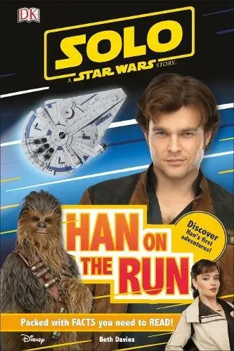 DK Readers 2: Solo A Star Wars Story. Han on the Run