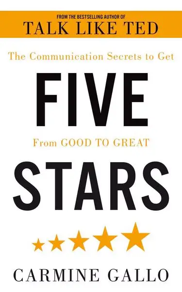 Five Stars: The Communication Secrets to Get From Good...