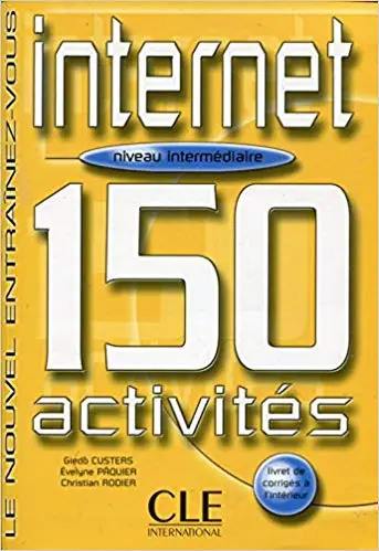 150 activites Internet Interm Livre + corriges