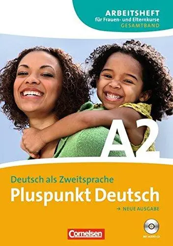 Pluspunkt Deutsch A2 Arbeitsheft fur Frauen- und Elternkurse...