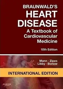 Braunwald's Heart Disease: A Textbook of Cardiovascular...