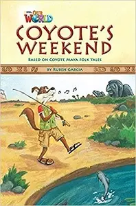Our World Reader 3: Coyote's Weekend