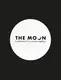 The Moon: A Celebration of Our Celestial Neighbour - 1