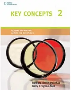 Key Concepts 2 Reading and Writing Across the Disciplines...
