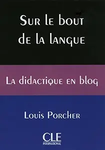 Sur le bout de la langue. La didactique en blog