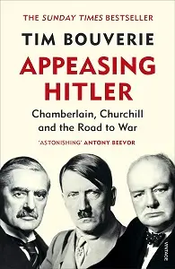 Appeasing Hitler: Chamberlain, Churchill and the Road...
