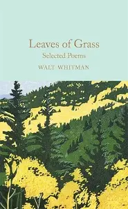 Macmillan Collector's Library: Leaves of Grass: Selected...