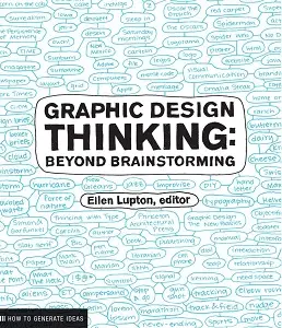 Graphic Design Thinking: Beyond Brainstorming