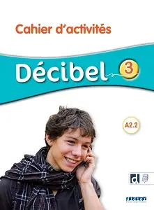 Décibel 3 Niveau A2.2 Livre + didierfle.app