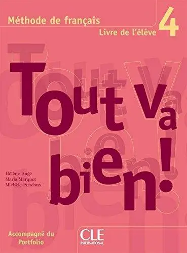 Tout va bien ! 4 Livre de L'eleve + portfolio
