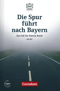 Die DaF-Bibliothek: A2/B1 Die Spur führt nach Bayern...