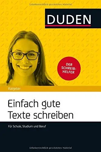 Duden Ratgeber - Einfach gute Texte schreiben: Für...