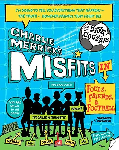 Charlie Merrick's Misfits in Fouls, Friends, and Football