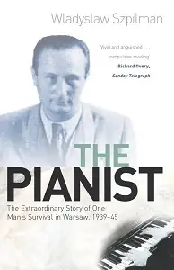 The Pianist: The Extraordinary Story of One Man's Survival...