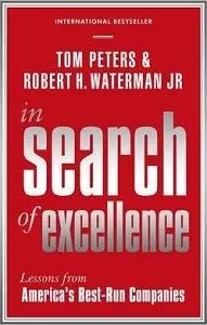 In Search of Excellence: Lessons from America's Best-Run...